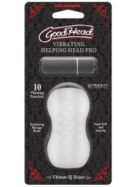 Прозрачный мастурбатор с вибропулей GoodHead Vibrating Helping Head Pro - Doc Johnson - в Севастополе купить с доставкой