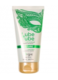 Интимный гель на водной основе Lube Tube Nature - 150 мл. - ORGIE - купить с доставкой в Севастополе